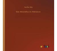 Nellie Bly Six Months in Mexico Paperback Book Nellie Bly Multicolor