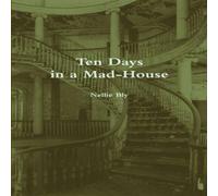 Nellie Bly Ten Days in a Mad-House (Annotated) Paperback Book Nellie Bly Multicolor