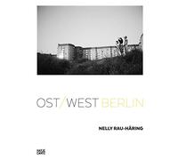 Nelly Rau Häring: Ost/West Berlin