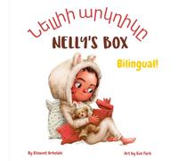 Nelly’s Box - Նելլիի արկղիկը: A bilingual book for kids learning Armenian (English Armenian edition) (Armenian Bilingual Books - Fostering Creativity in Kids)
