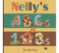 Nelly's ABCs and 123s: Adorable Animal Alphabet and Numbers.