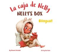 Nelly's Box - La caja de Nelly: A Spanish English bilingual book (Mexico / México mentioned as a heritage country) (Spanish Bilingual Books - Fostering Creativity in Kids)