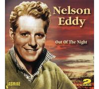 Nelson Eddy - Out Of The Night [ORIGINAL RECORDINGS REMASTERED] 2CD SET by Nelson Eddy (2008-02-05)