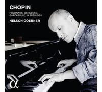 Nelson Goerner - Chopin: 24 Préludes; Barcarolle, Polonaise, Berceuse
