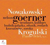 Nelson Goerner - Nowakowski: Piano Quintet Op. 17, Krogulski: Piano Octet Op. 6