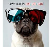 NELSON, HAWK - LIVE LIFE LOUD