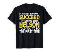 Nelson - If at First You Don't Succeed Try Doing What T-Shirt
