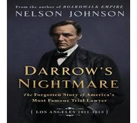 Nelson Johnson Darrow's Nightmare: The Forgotten Story of America's Most Famous Nelson Johnson Multicolor