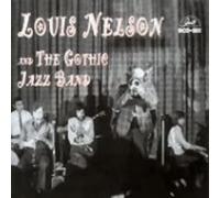 NELSON,LOUIS & THE GOTHIC JAZZ BAND - Gothic Jazz Band