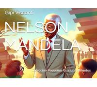 NELSON MANDELA: El niño que eligió el diálogo