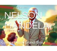 NELSON MANDELA: Il bambino che scelse il dialogo