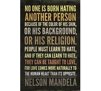 Nelson Mandela Poster Quotes No One Is Born Hating Famous Encouragement Words For Office Classroom Decor Cool Wall Art Print Poster 16x24
