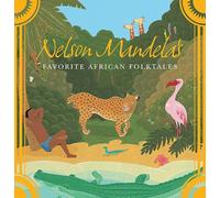 Nelson Mandela′s Favorite African Folktales