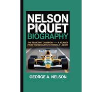 NELSON PIQUET BIOGRAPHY: The Reluctant Champion - A Journey from Tennis Courts to Formula 1 Glory