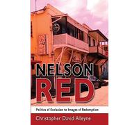 Nelson Red: Politics of Exclusion to Images of Redemption