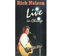 Nelson Rick - Rick Nelson: Live In Chicago [VHS]
