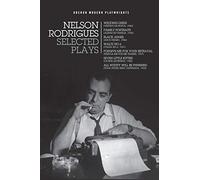 Nelson Rodrigues: Selected Plays: Wedding Dress; Waltz No. 6; All Nudity Will Punished; Forgive Me for Your Betrayal; Family Portraits; Black Angel; ... Kitties: 17 (Methuen Drama Play Collections)