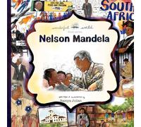 Nelson Rolihlala Mandela - A Biography in Rhyme: The perfect snuggle time read so little readers everywhere can dream big! (A Wonderful World Book Series)