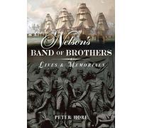 Nelson S Band of Brothers: Lives and Memorials