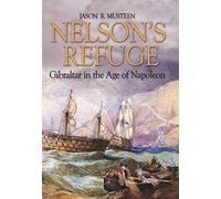 Nelson’s Refuge: Gibraltar in the Age of Napoleon