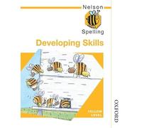Nelson Spelling - Developing Skills Yellow Level
