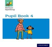 Nelson Spelling Pupil Book 4 Year 4/P5 Paperback Sarah Lindsay Multi One Size