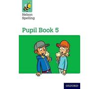 Nelson Spelling Pupil Book 5 Year 5/P6
