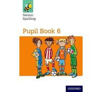 Nelson Spelling Pupil Book 6 Year 6/P7 (Nelson Spelling New Edition)