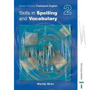 Nelson Thornes Framework English Skills in Spelling and Vocabulary Pupil Book 2: Skills in Spelling and Vocabulary Bk. 2 New Edition by Wren, Wendy published by Nelson Thornes (2004)
