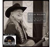 Nelson Willie - Roll Me Up and Smoke Me When I Die [7" Vinyl]