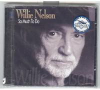 Nelson, Willie - So Much To Do