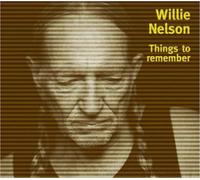 Nelson, Willie - Things to Remember