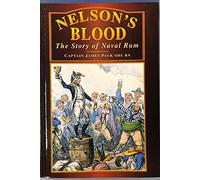 Nelson's Blood: The Story of Naval Rum (Bluejacket Books)