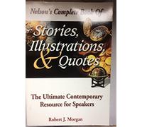 ` (Nelson's Complete Book of Stories, Illustrations & Quotes: Ultimate Contemporary Resource for Speakers)