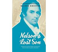 Nelson's Lost Son: A Fictitious journey based on historical fact reveals as a great adventure: 2 (Nelson & His Son)