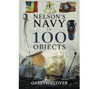 Nelson's Navy in 100 Objects