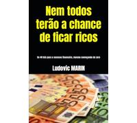 Nem todos terão a chance de ficar ricos: As 40 leis para o sucesso financeiro, mesmo começando do zero