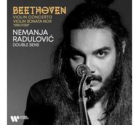 Nemanja Radulović - Beethoven: Violin Concerto, Op. 61 & Violin Sonata No. 9, Op. 47 "Kreutzer"