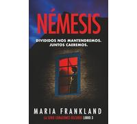 Némesis: Divididos nos mantendremos. Juntos caeremos (La Serie de Corazones Oscuros)