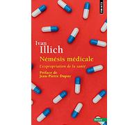 Némésis médicale. L'expropriation de la santé ((Présentation inédit)
