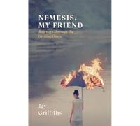 Nemesis, My Friend: Journeys Through the Turning Times