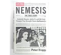Nemesis: The True Story. Aristotle Onassis, Jackie O, and the Love Triangle That Brought Down the Kennedys