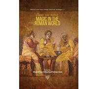 Nemo Non Metuit: Magic in the Roman World (Advances in the History of Magic, Witchcraft, and Religion)