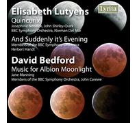 Nendick/Bbc So/Del Mar - Elisabeth Lutyens: Quincunx, And Suddenly it's Evening