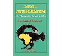 Neo-Africanism: The New Ideology for a New Africa