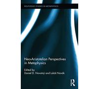 Neo-Aristotelian Perspectives in Metaphysics: 8 (Routledge Studies in Metaphysics)