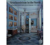 Neo-Classicism in the North: Swedish Furniture and Interiors, 1770-1850