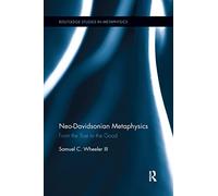 Neo-Davidsonian Metaphysics: From the True to the Good (Routledge Studies in Metaphysics)