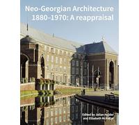 Neo-Georgian Architecture 1880-1970: A Reappraisal