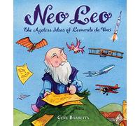 Neo Leo: The Ageless Ideas of Leonardo Da Vinci (Famous Inventors in History)